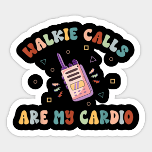 ABA SPED Teacher Coping Skills Walkie Calls Are My Cardio Sticker